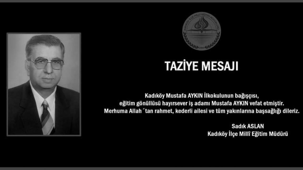 Okulumuz bağışcısı, eğitim gönüllüsü hayırsever işadamı Mustafa AYKIN VEFAT etmiştir.